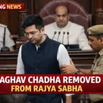 Raghav Chadha escorted from Rajya Sabha